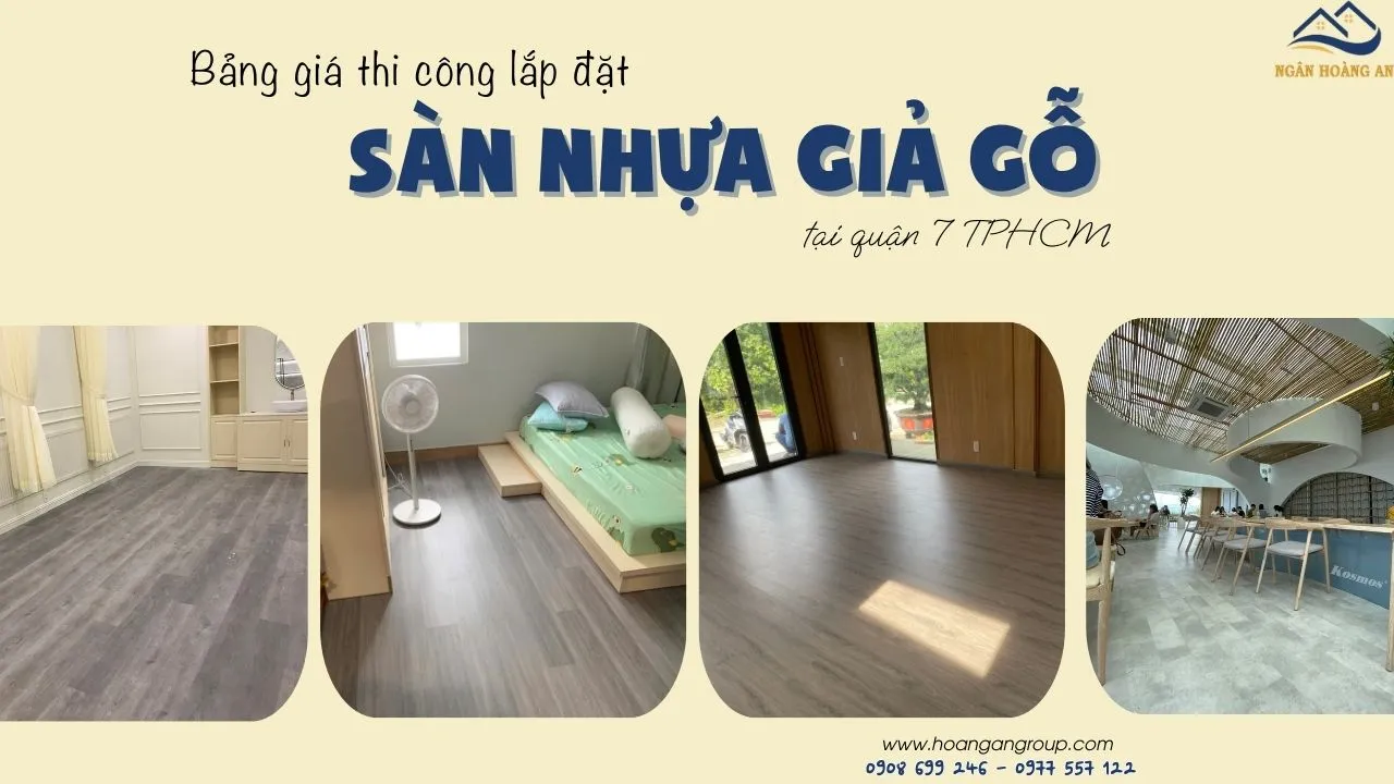 Bảng Giá Thi Công Lắp Đặt Sàn Nhựa Giả Gỗ Tại Quận 7 TPHCM Bảng Giá Thi Công Lắp Đặt Sàn Nhựa Giả Gỗ Tại Quận 7 TPHCM