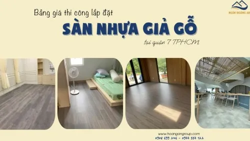 Bảng Giá Thi Công Lắp Đặt Sàn Nhựa Giả Gỗ Tại Quận 7 TPHCM