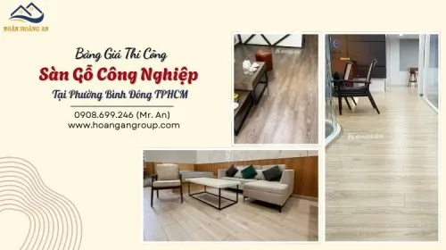 Bảng Giá Thi Công Sàn Gỗ Công Nghiệp Tại Phường Bình Đông TPHCM