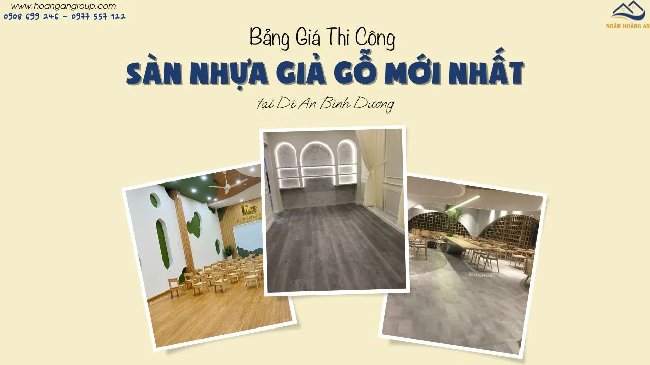Bảng Giá Thi Công Sàn Nhựa Giả Gỗ Mới Nhất Tại Dĩ An Bình Dương Bảng Giá Thi Công Sàn Nhựa Giả Gỗ Mới Nhất Tại Dĩ An Bình Dương