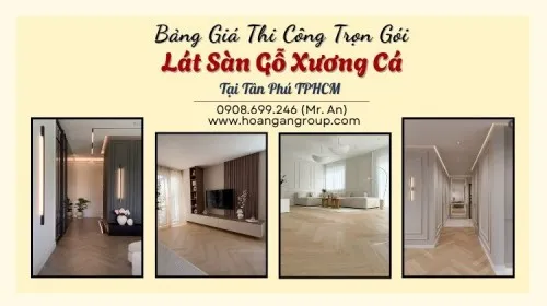 Bảng Giá Thi Công Trọn Gói Lát Sàn Gỗ Xương Cá Tại Tân Phú TPHCM