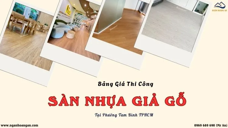 Bảng Giá Thi Công Trọn Gói Sàn Nhựa Giả Gỗ Tại Phường Tam Bình TPHCM