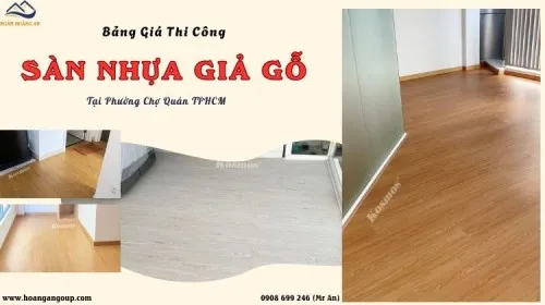 Bảng Giá Thi Công Sàn Nhựa Giả Gỗ Uy Tín Tại Phường Chợ Quán TPHCM
