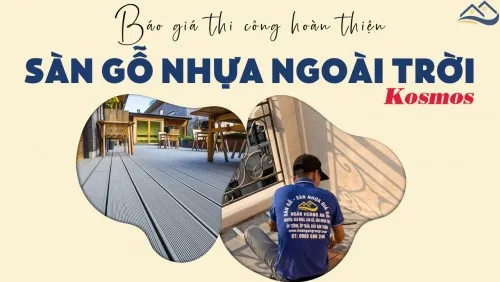 Báo Giá Thi Công Lắp Đặt Hoàn Thiện Sàn Gỗ Nhựa Ngoài Trời Kosmos
