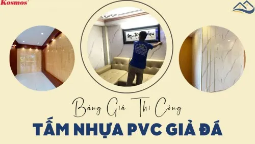 Giá Thi Công Lắp Đặt Hoàn Thiện Tấm Ốp PVC Giả Đá Kosmos