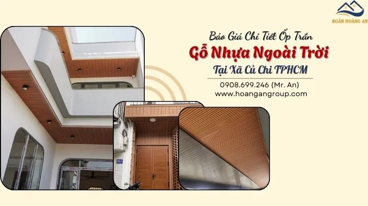 Báo Giá Chi Tiết Ốp Trần Gỗ Nhựa Ngoài Trời Tại Xã Củ Chi TPHCM