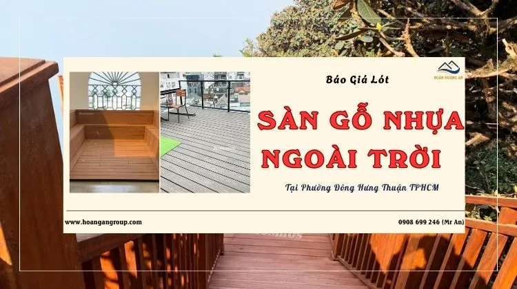 Báo Giá Lót Sàn Gỗ Nhựa Ngoài Trời Tại Phường Đông Hưng Thuận TPHCM