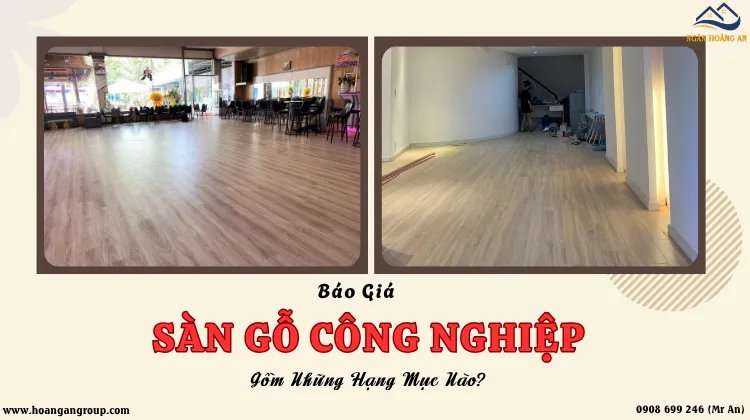 Báo Giá Sàn Gỗ Công Nghiệp Gồm Những Hạng Mục Nào?