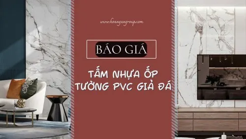 Bảng Báo Giá Tấm Ốp Tường PVC Giả Đá Mới Nhất Hiện Nay