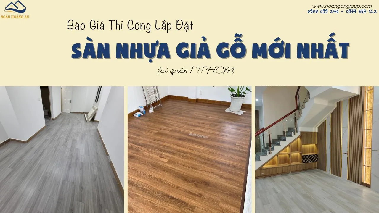 Báo Giá Thi Công Lắp Đặt Sàn Nhựa Giả Gỗ Mới Nhất Tại Quận 1 TPHCM Báo Giá Thi Công Lắp Đặt Sàn Nhựa Giả Gỗ Mới Nhất Tại Quận 1 TPHCM