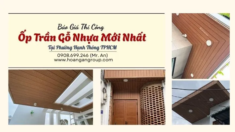 Báo Giá Thi Công Ốp Trần Gỗ Nhựa Mới Nhất Tại Phường Hạnh Thông TPHCM