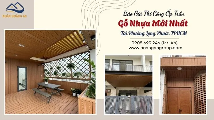 Báo Giá Thi Công Ốp Trần Gỗ Nhựa Mới Nhất Tại Phường Long Phước TPHCM Báo Giá Thi Công Ốp Trần Gỗ Nhựa Mới Nhất Tại Phường Long Phước TPHCM