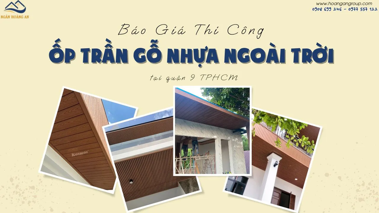 Báo Giá Thi Công Ốp Trần Gỗ Nhựa Ngoài Trời Tại Quận 9 TPHCM Báo Giá Thi Công Ốp Trần Gỗ Nhựa Ngoài Trời Tại Quận 9 TPHCM