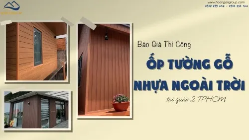 Báo Giá Thi Công Ốp Tường Gỗ Nhựa Ngoài Trời Tại Quận 2 TPHCM