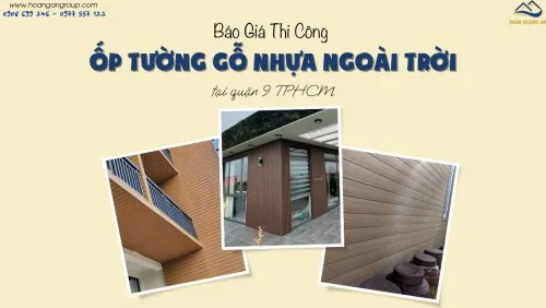 Báo Giá Thi Công Ốp Tường Gỗ Nhựa Ngoài Trời Tại Quận 9 TPHCM