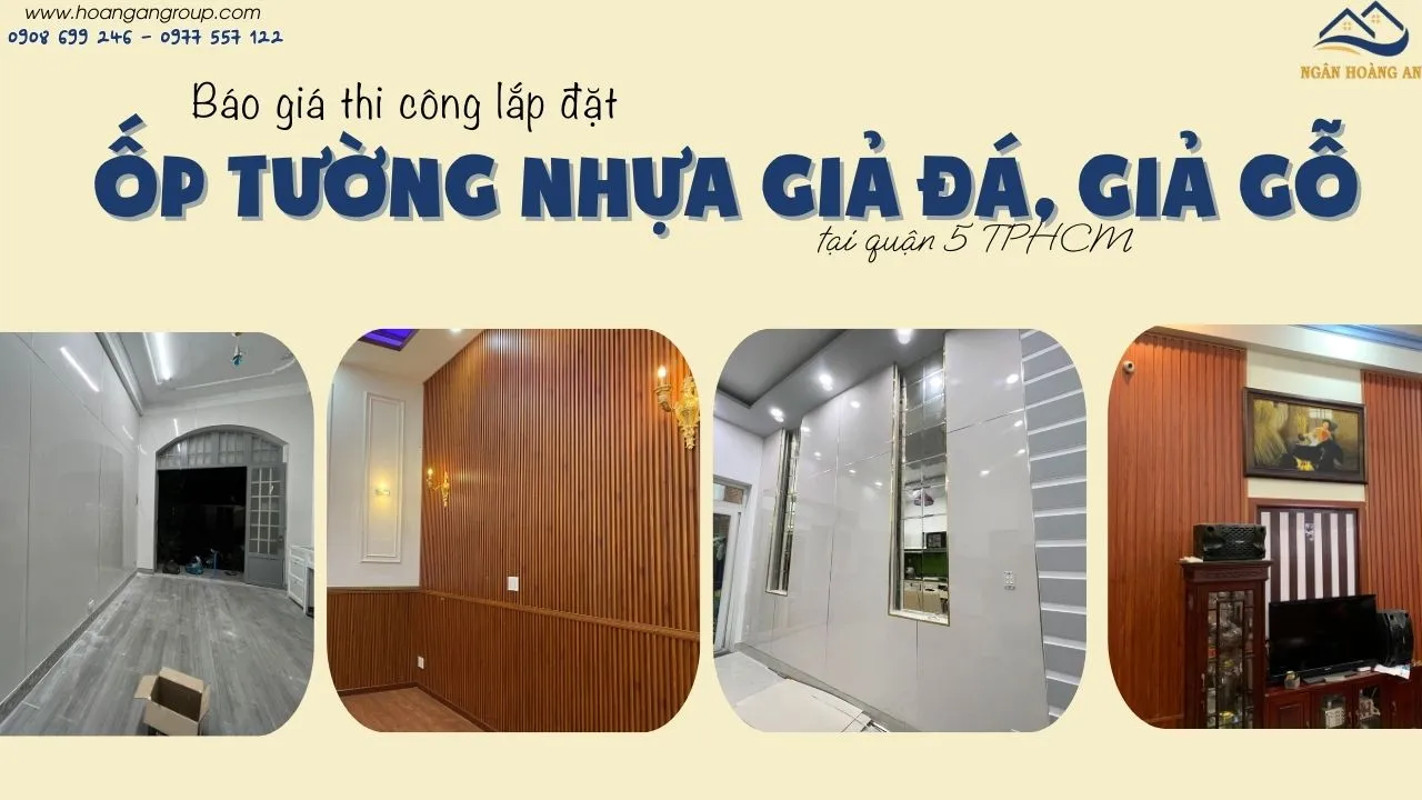 Báo Giá Thi Công Ốp Tường Nhựa Giả Đá, Giả Gỗ Tại Quận 5 TPHCM Báo Giá Thi Công Ốp Tường Nhựa Giả Đá, Giả Gỗ Tại Quận 5 TPHCM