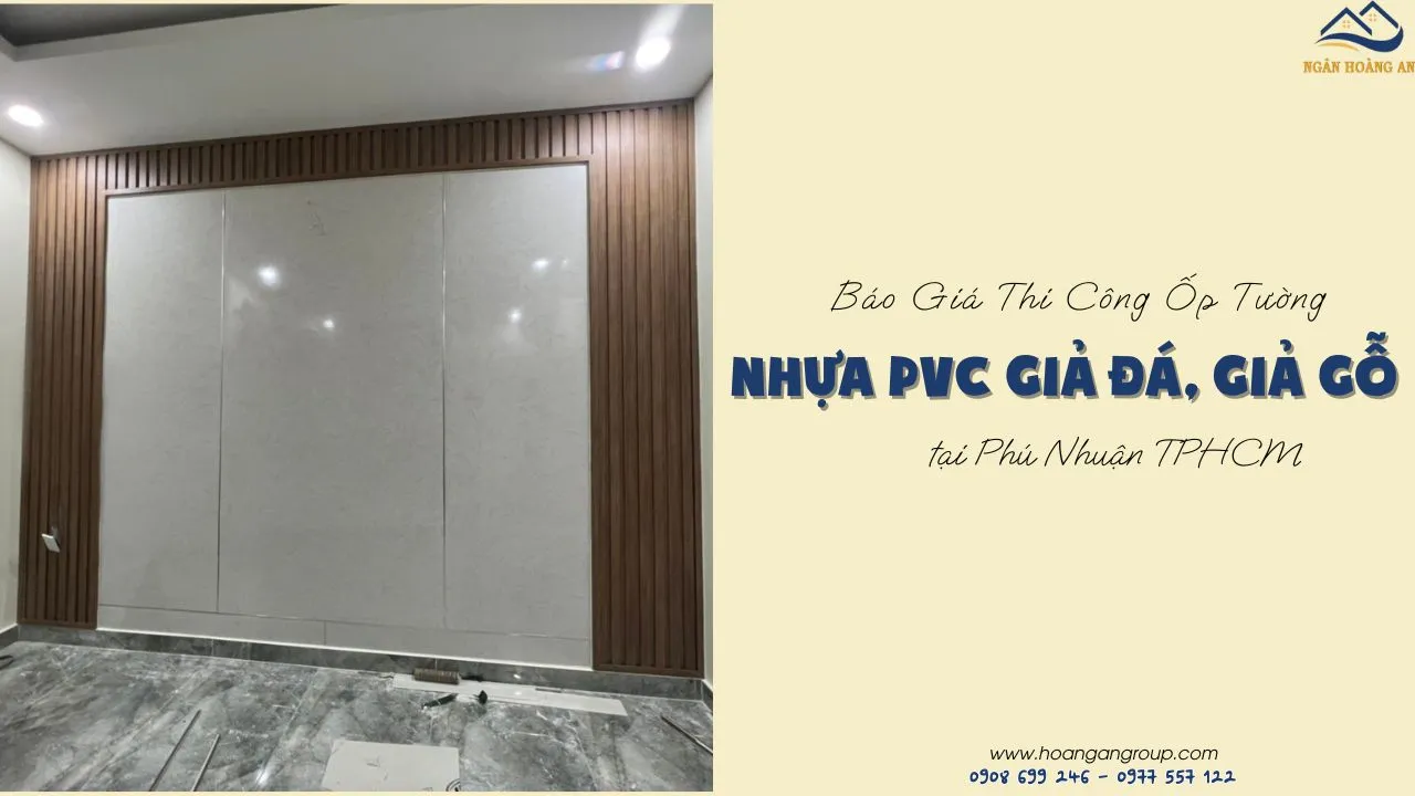 Báo Giá Thi Công Ốp Tường Nhựa PVC Giả Đá, Giả Gỗ Tại Phú Nhuận TPHCM