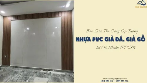Báo Giá Thi Công Ốp Tường Nhựa PVC Giả Đá, Giả Gỗ Tại Phú Nhuận TPHCM