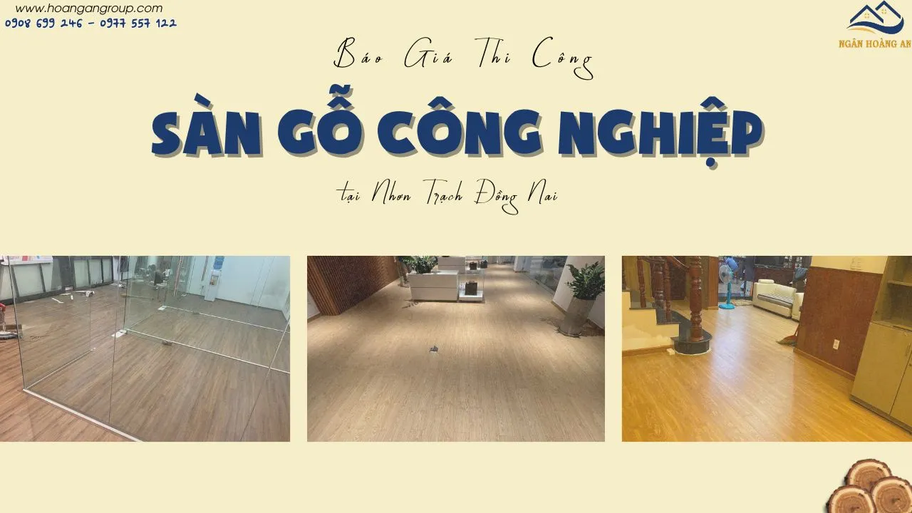 Báo Giá Thi Công Sàn Gỗ Công Nghiệp Tại Nhơn Trạch Đồng Nai Báo Giá Thi Công Sàn Gỗ Công Nghiệp Tại Nhơn Trạch Đồng Nai