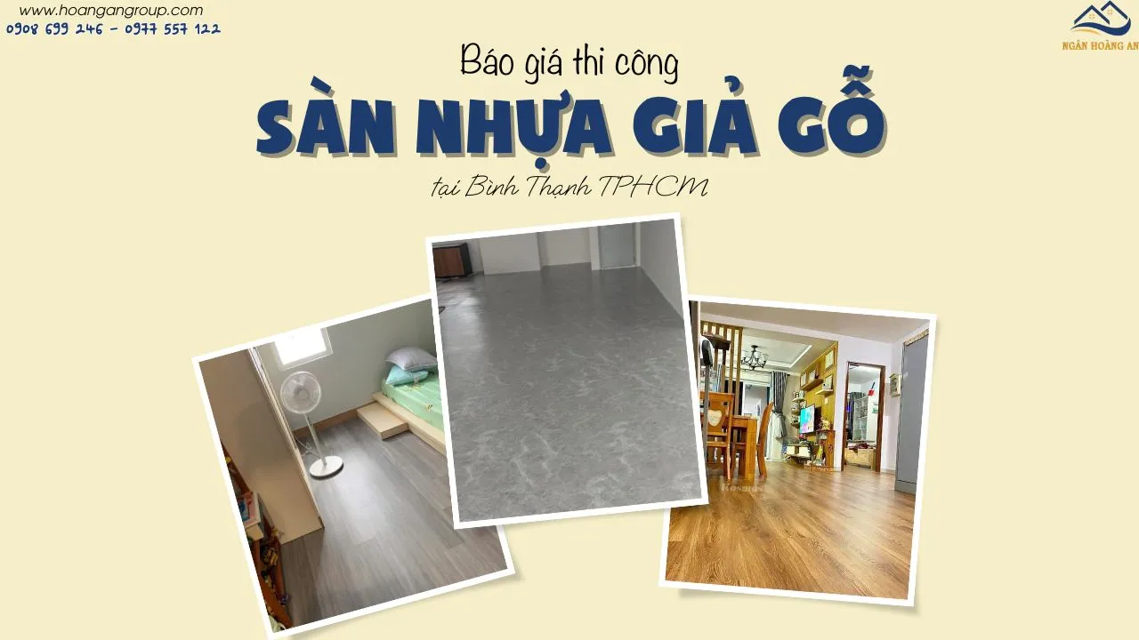 Báo Giá Thi Công Sàn Nhựa Giả Gỗ Tại Bình Thạnh TPHCM