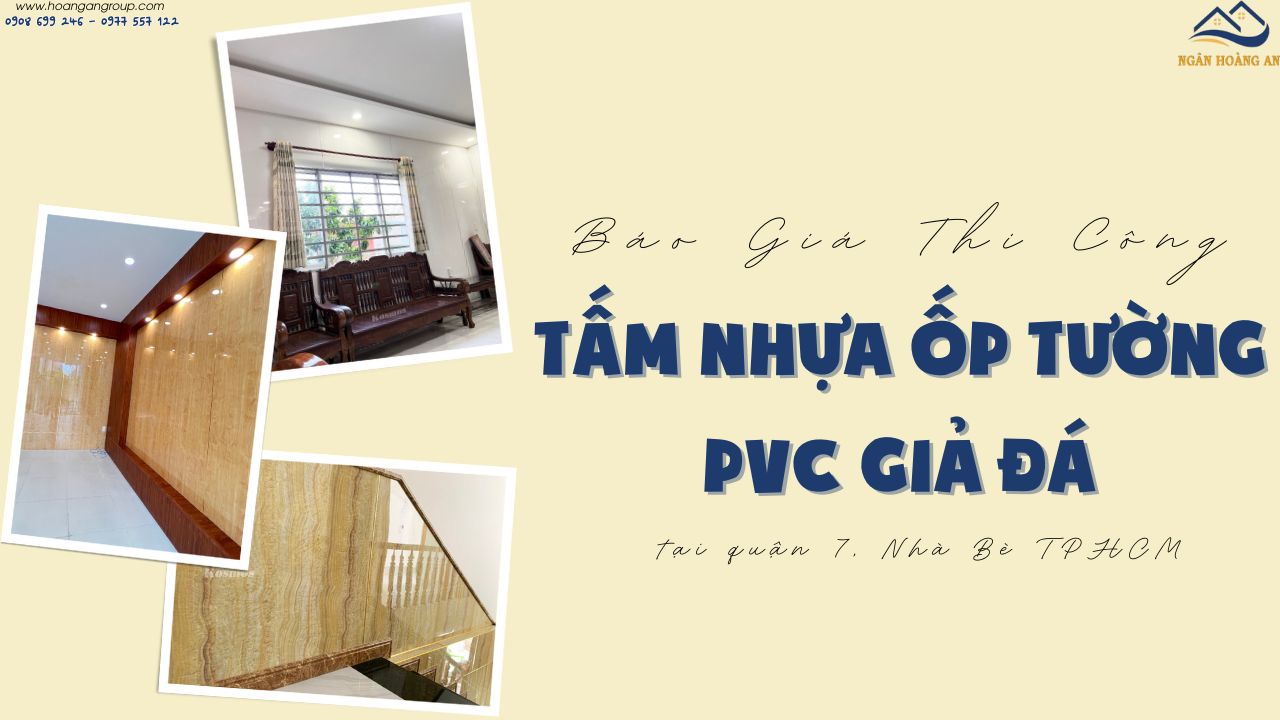 Báo Giá Thi Công Ốp Tường PVC Giả Vân Đá Tại Quận 7, Nhà Bè TPHCM