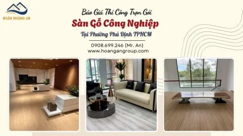 Báo Giá Thi Công Trọn Gói Sàn Gỗ Công Nghiệp Tại Phường Phú Định TPHCM