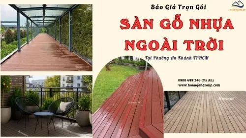 Báo Giá Trọn Gói Sàn Gỗ Nhựa Ngoài Trời Tại Phường An Khánh TPHCM