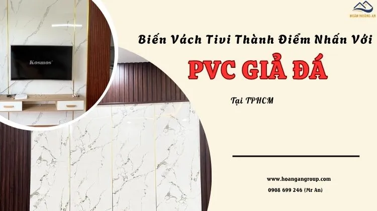 Biến Vách Tivi Thành Điểm Nhấn Với PVC Giả Đá Tại TPHCM