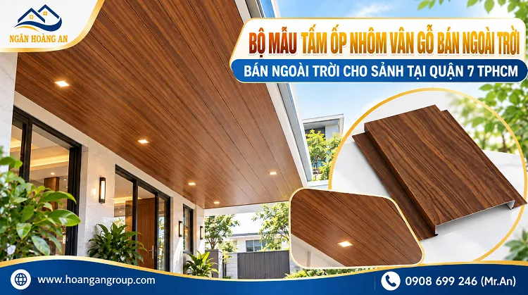 Bộ Mẫu Tấm Ốp Nhôm Vân Gỗ Bán Ngoài Trời Cho Sảnh Tại Quận 7 TPHCM Bộ Mẫu Tấm Ốp Nhôm Vân Gỗ Bán Ngoài Trời Cho Sảnh Tại Quận 7 TPHCM