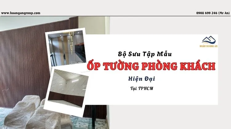 Bộ Sưu Tập Mẫu Ốp Tường Phòng Khách Hiện Đại Tại TPHCM