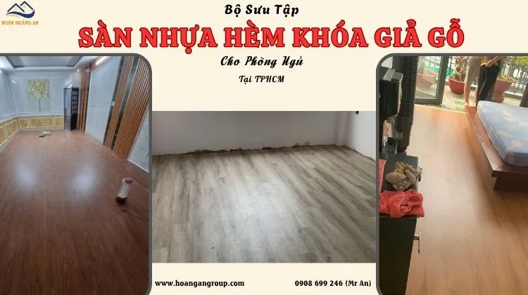 Bộ Sưu Tập Sàn Nhựa Hèm Khóa Giả Gỗ Cho Phòng Ngủ Tại TPHCM