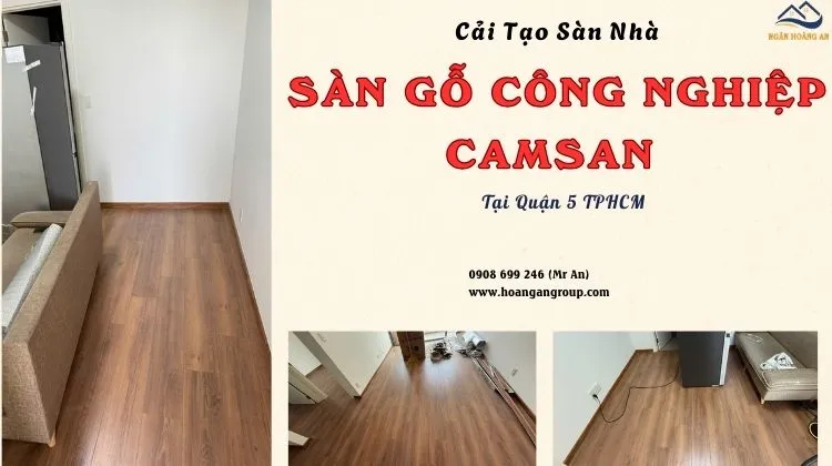 Cải Tạo Sàn Nhà Bằng Sàn Gỗ Công Nghiệp Camsan Tại Quận 5 TPHCM