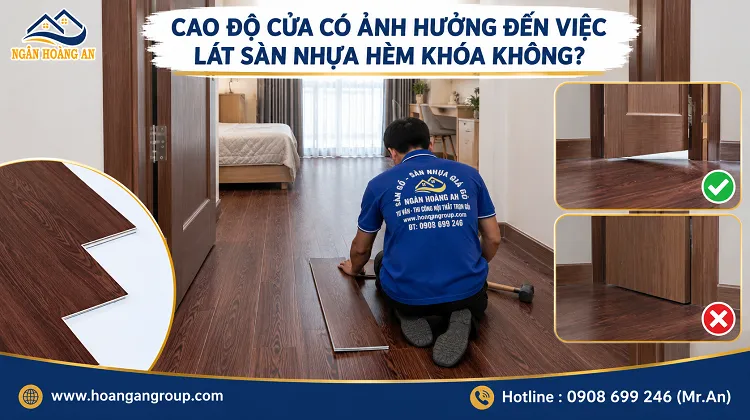 Cao Độ Cửa Có Ảnh Hưởng Đến Việc Lát Sàn Nhựa Hèm Khóa Không?