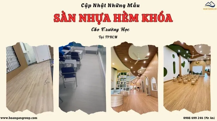 Cập Nhật Những Mẫu Sàn Nhựa Hèm Khóa Cho Trường Học Tại TPHCM