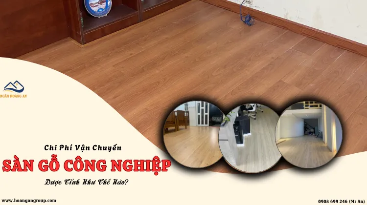Chi Phí Vận Chuyển Sàn Gỗ Được Tính Như Thế Nào?
