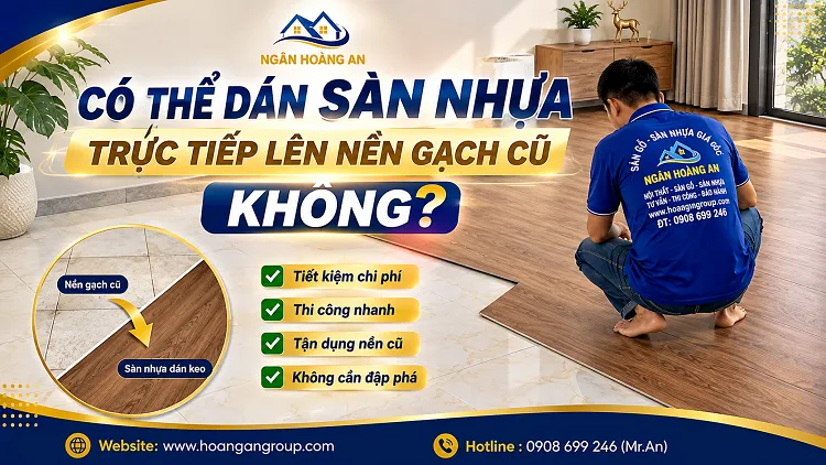 Có Thể Dán Sàn Nhựa Trực Tiếp Lên Nền Gạch Cũ Không?