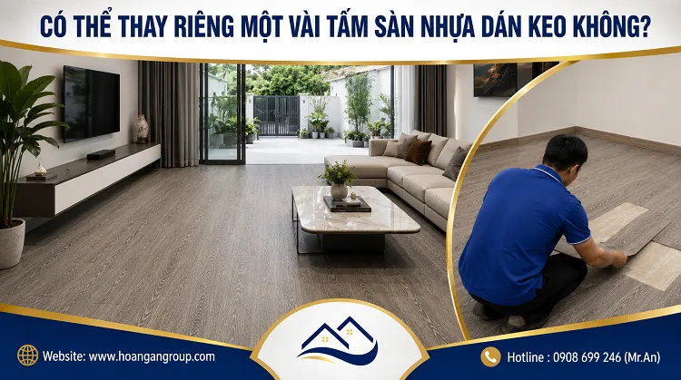 Có Thể Thay Riêng Một Vài Tấm Sàn Nhựa Dán Keo Không?