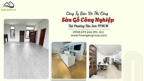 Công Ty Bán Và Thi Công Sàn Gỗ Công Nghiệp Tại Phường Tân Sơn TPHCM 