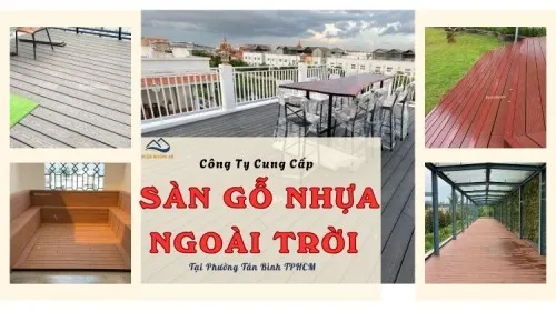 Công Ty Cung Cấp Sàn Gỗ Nhựa Ngoài Trời Tại Phường Tân Bình TPHCM
