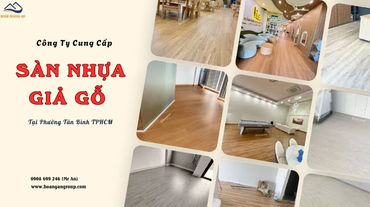 Công Ty Cung Cấp Sàn Nhựa Giả Gỗ Chất Lượng Phường Tân Bình TPHCM