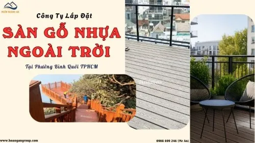 Công Ty Lắp Đặt Sàn Gỗ Nhựa Ngoài Trời Tại Phường Bình Quới TPHCM