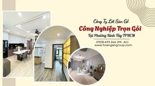 Công Ty Lót Sàn Gỗ Công Nghiệp Trọn Gói Tại Phường Bình Tây TPHCM