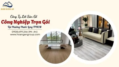 Công Ty Lót Sàn Gỗ Công Nghiệp Trọn Gói Tại Phường Phước Long TPHCM