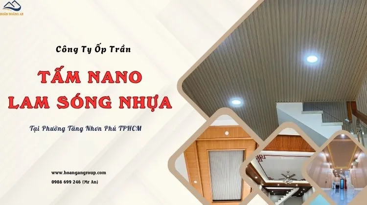 Công Ty Ốp Trần Nano Và Lam Sóng Giả Gỗ Tại Phường Tăng Nhơn Phú TPHCM Công Ty Ốp Trần Nano Và Lam Sóng Giả Gỗ Tại Phường Tăng Nhơn Phú TPHCM