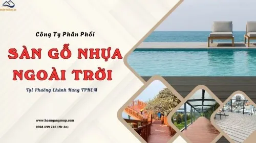 Công Ty Phân Phối Sàn Gỗ Nhựa Ngoài Trời Tại Phường Chánh Hưng TPHCM