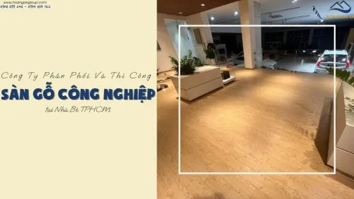Công Ty Cung Cấp Và Thi Công Sàn Gỗ Công Nghiệp Tại Nhà Bè TPHCM