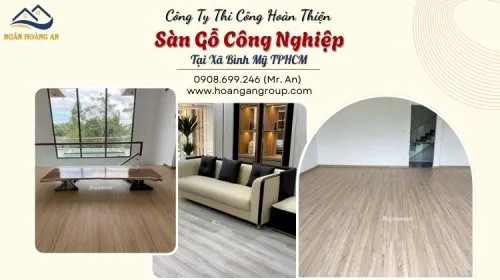 Công Ty Thi Công Hoàn Thiện Sàn Gỗ Công Nghiệp Tại Xã Bình Mỹ TPHCM