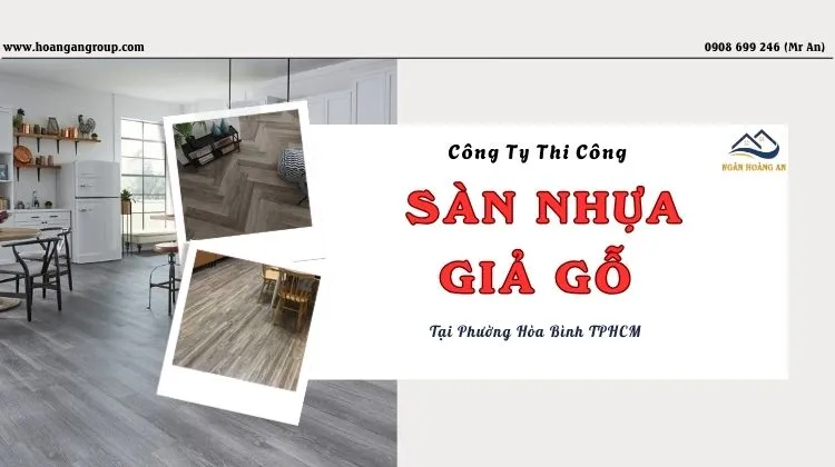 Công Ty Thi Công Lót Sàn Nhựa Uy Tín, Giá Rẻ Tại Phường Hòa Bình TPHCM Công Ty Thi Công Lót Sàn Nhựa Uy Tín, Giá Rẻ Tại Phường Hòa Bình TPHCM
