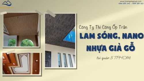 Công Ty Thi Công Ốp Trần Lam Sóng, Nano Nhựa Giả Gỗ Tại Quận 5 TPHCM