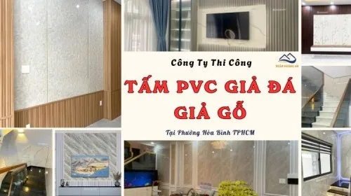 Công Ty Thi Công PVC Giả Đá, Giả Gỗ Giá Tốt Tại Phường Hòa Bình TPHCM
